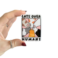 Cats over humans sticker